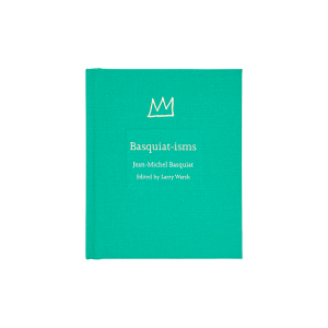 BASQUIAT-ISMS